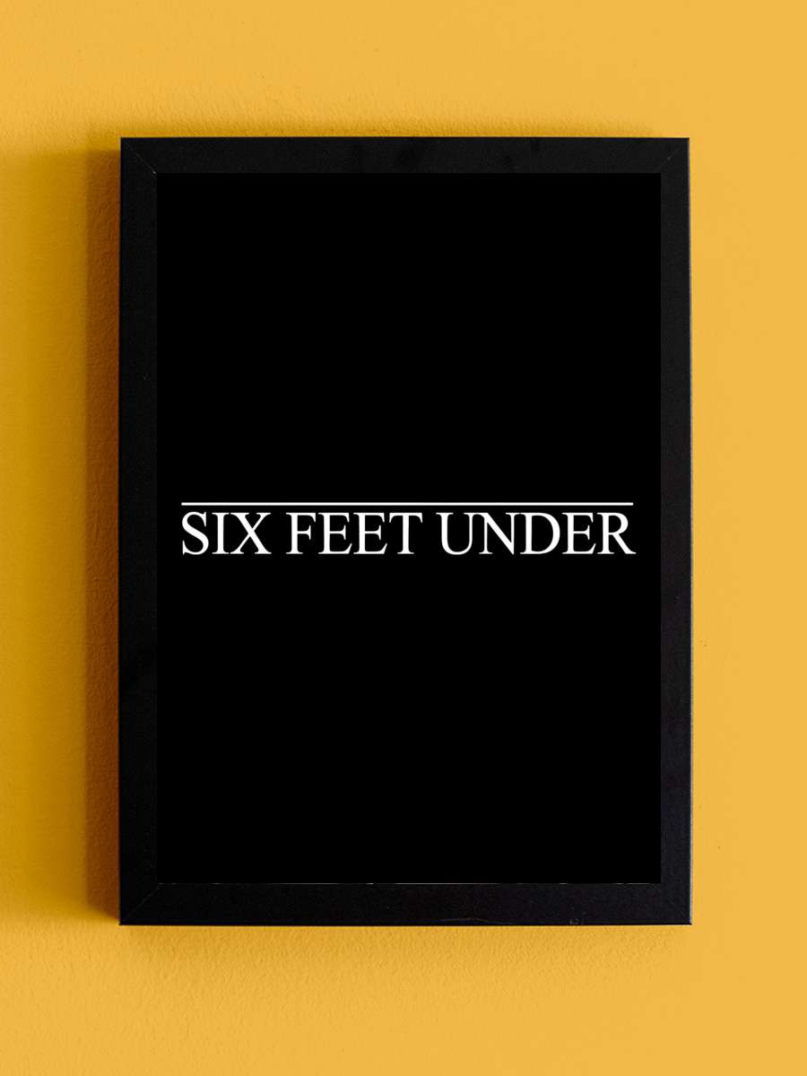 Six Feet Under Dizi Tablo Siyah Çerçeveli Dizi Poster Duvar Tablo - En İyi Fiyatlarla