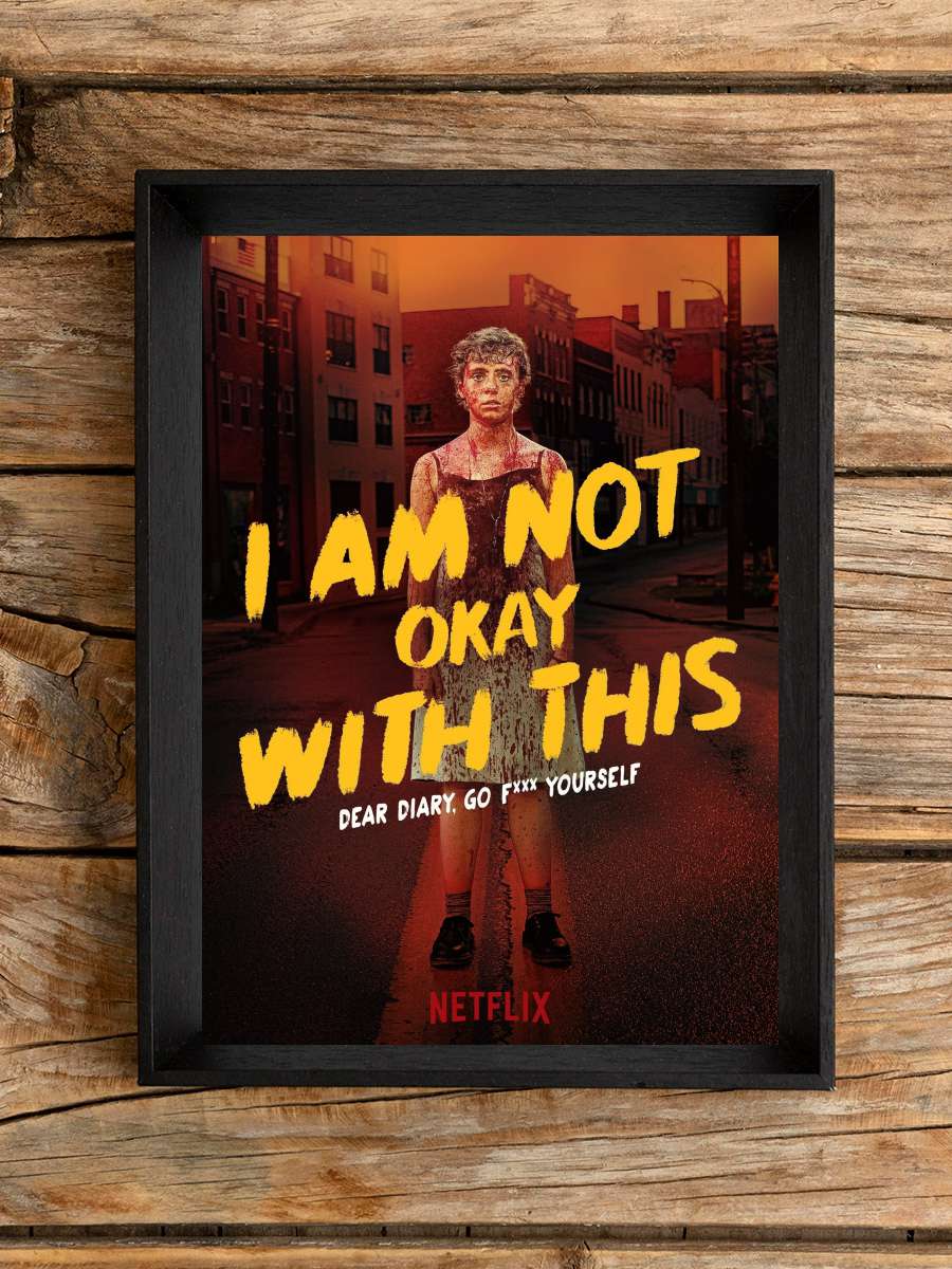 I Am Not Okay with This Dizi Tablo Siyah Çerçeveli Dizi Poster Duvar Tablo